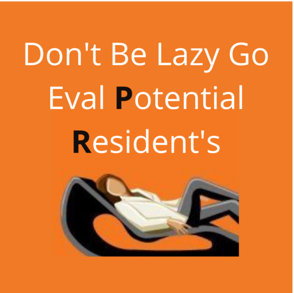 Don't Be Lazy Go Eval Potential Resident's