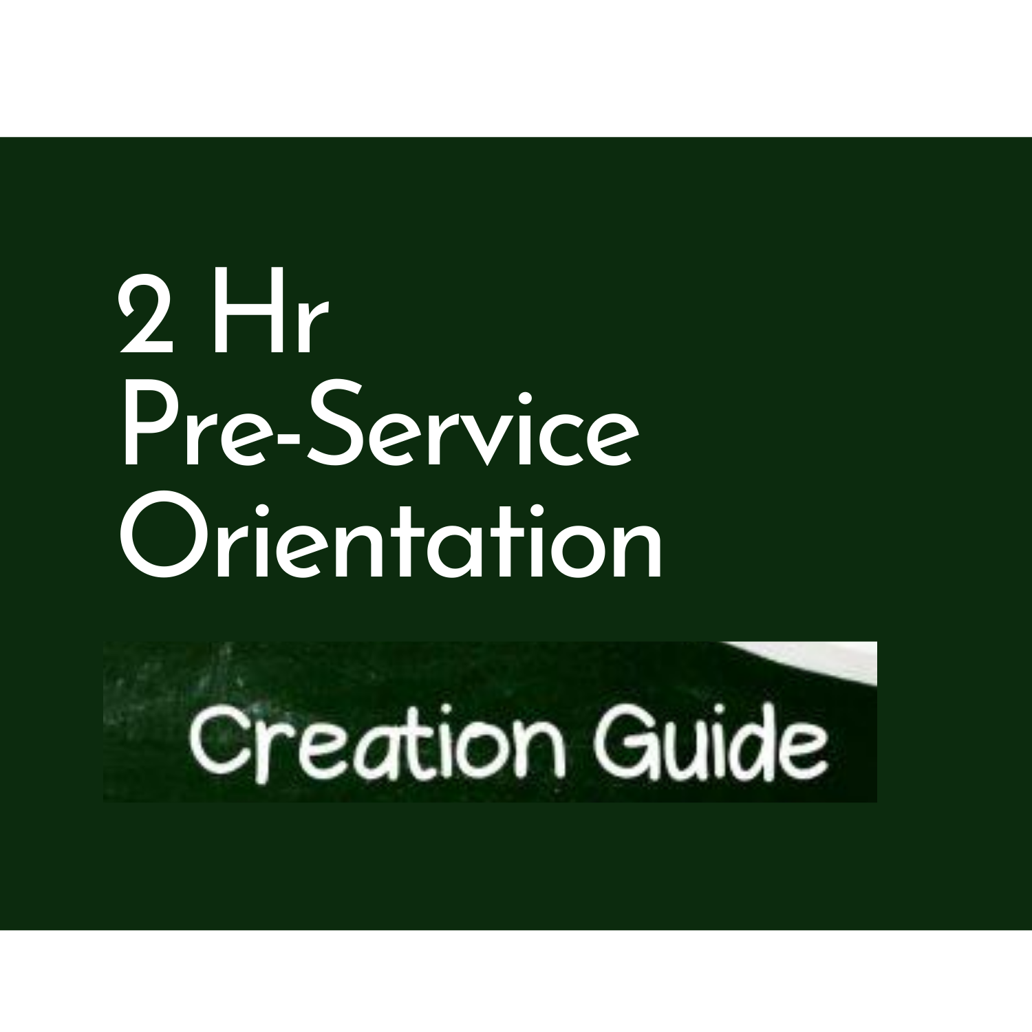 2 Hr Pre-Service Orientation