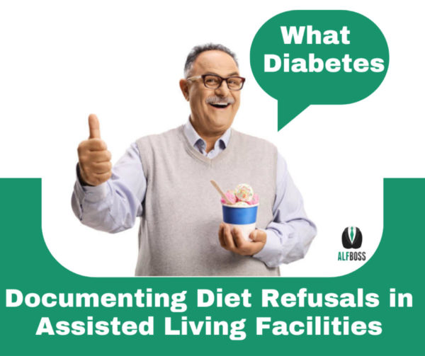 Compliance Alert: Documenting Diet Refusals in Assisted Living Facilities