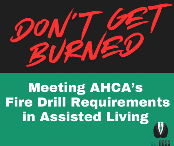 Don't Get Burned: Meeting AHCA's Fire Drill Requirements in Assisted Living 
