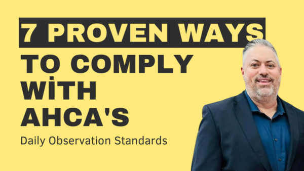 7 Proven Ways to Comply with AHCA's Daily Observation Standards