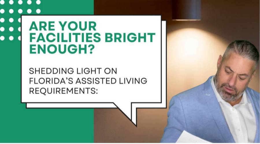 Shedding Light on Florida's Assisted Living Requirements: Are Your Facilities Bright Enough?