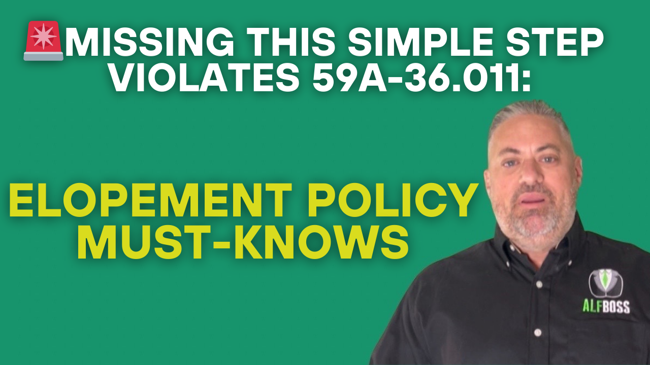 Missing This Simple Step Will Violate 59A-36.011: Elopement Policy Must-Knows