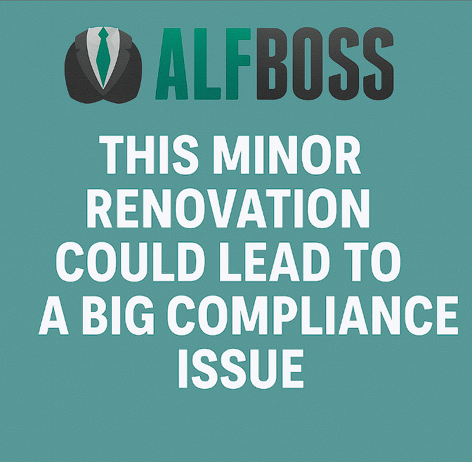 Minor Renovation Could Lead to a Big Compliance Issue