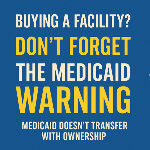 Buying a Facility With Medicaid Residents? Read This Before You Close