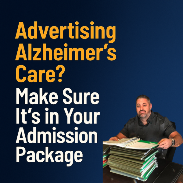 Advertising Alzheimer’s Care? Make Sure It’s in Your Admission Package