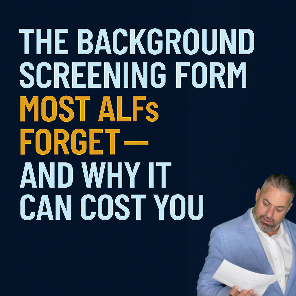 The Background Screening Form Most ALFs Forget — And Why It Can Cost You