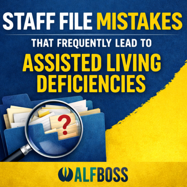 Staff File Mistakes That Frequently Lead to ALF Deficiencies