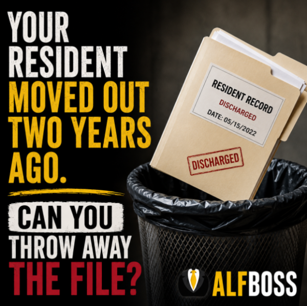 YOUR RESIDENT MOVED OUT TWO YEARS AGO. CAN YOU THROW AWAY THE FILE?