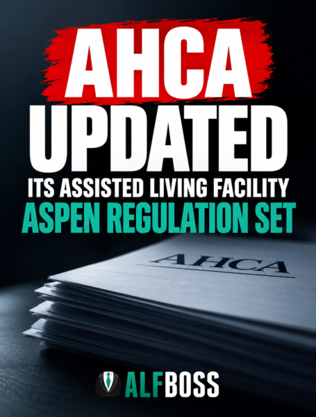AHCA UPDATED ITS ASSISTED LIVING FACILITY ASPEN REGULATION SET &mdash; HERE&rsquo;S WHAT ACTUALLY CHANGED
